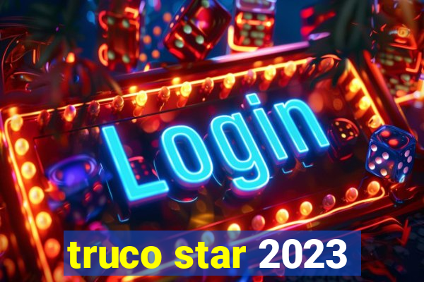 truco star 2023